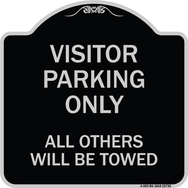 Signmission Visitor Parking All Others Will Towed Heavy-Gauge Aluminum Sign, 18" x 18", BS-1818-22730 A-DES-BS-1818-22730 - main